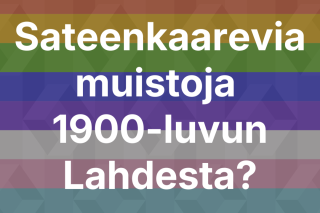 Lahden historiallinen museo kerää sateenkaarevia muistoja 